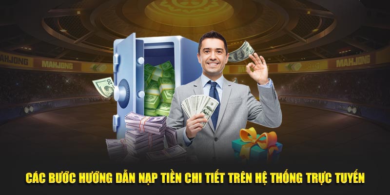 Các bước hướng dẫn nạp tiền chi tiết trên hệ thống trực tuyến