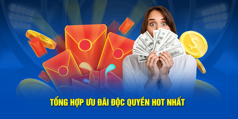 Tổng hợp ưu đãi độc quyền
